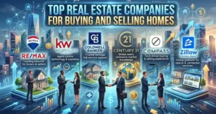 Top Real Estate Companies for Buying and Selling Homes